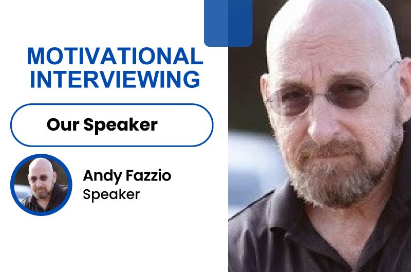 Motivational interviewing. Our speaker: Andy Fazzio