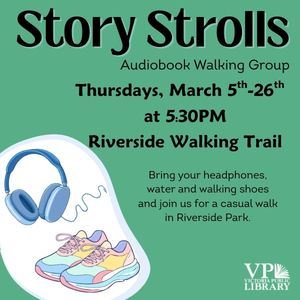 Story Strolls, Audiobook walking group, Thursdays in March, 5:30pm, meet at Riverside Stadium