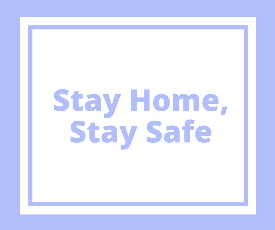 Stay Home, Stay Safe