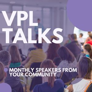 VPL Talks, Victoria Public Library, monthly speakers from local community