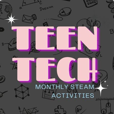 TeenTech-monthly STEAM based activities for tweens and teens
